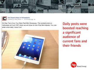Daily posts were
boosted reaching
a significant
audience of
current fans and
their friends
 
