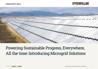 INDUSTRY Q&A
http://www.energyandmines.com/africa | 1 / 4Published by
Powering Sustainable Progress, Everywhere,
All the time: Introducing Microgrid Solutions
 