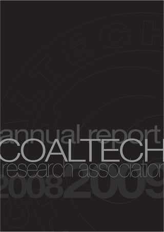 20082009
annual report
COALTECHresearch association
 