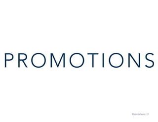 37
PROMOTIONS
Promotions
 