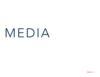 49
MEDIA
Media
 