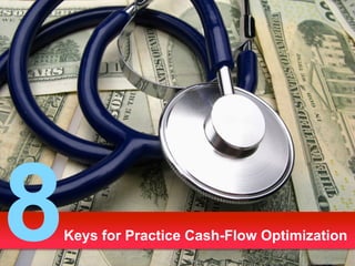 8Keys for Practice Cash-Flow Optimization
 