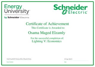 Certificate of Achievement
This Certificate is Awarded to:
For the successful completion of:
Serial Number Date
23 Jul 201554427ee9d76745a2e385c258e422542c
Osama Maged Elzamly
Lighting V: Economics
Powered by TCPDF (www.tcpdf.org)
 