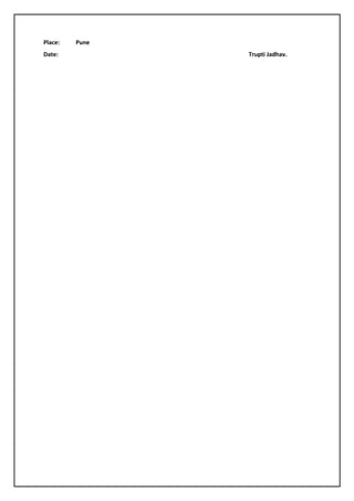 Place: Pune
Date: Trupti Jadhav.
 