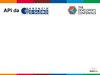 Globalcode – Open4education
API da
 