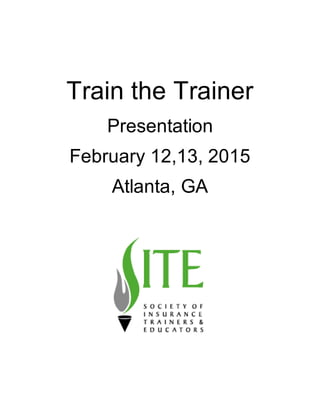 Train the Trainer
Presentation
February 12,13, 2015
Atlanta, GA
 