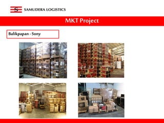 MKT Project
Balikpapan - Sony
 