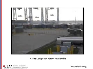 www.theclm.org
Crane Collapse at Port of Jacksonville
 