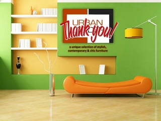 a unique selection of stylish,
contemporary & chic furniture
 