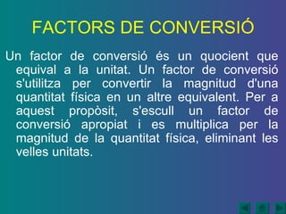 FACTORS DE CONVERSIÓ ,[object Object]