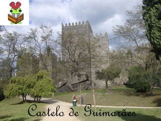 Castelo de Guimarães
 