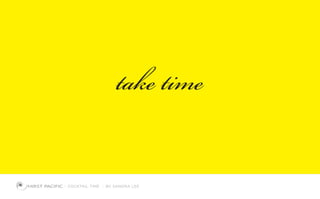 take time
COCKTAIL TIME BY SANDRA LEE
 