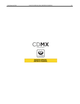 4 de Enero de 2016 GACETA OFICIAL DEL DISTRITO FEDERAL 19
 