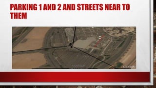 PARKING 1 AND 2 AND STREETS NEAR TO
THEM
 