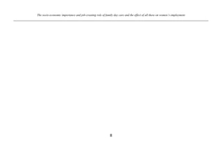 The socio-economic importance and job-creating role of family day care and the effect of all these on women’s employment
8
 