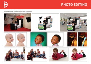 PHOTO EDITING
Various examples of photo editing using Photoshop.
 