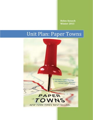 Helen Keusch
Winter 2013
Unit Plan: Paper Towns
 