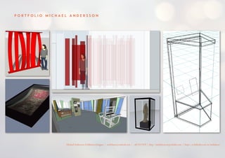 P O R T F O L I O M I C H A E L A N D E R S S O N
Michael Andersson, Exhibition Designer | molnhavet@outlook.com | +4672117670 | http://molnhavet.myportfolio.com | https://se.linkedin.com/in/molnhavet
 