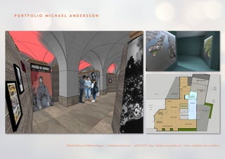 SKALA
DATUM
UPPDRAG N
BET ANT
1412-01
150824
FÖRSL
DISPO
AV BRU
FÖRKL
BERÄTTARHÖRNA/
SKAPARVERKSTAD
UTSTÄLLNINGSHALL/
HÖRSAL
MAGASIN/KONSTFÖRRÅD
ENTRÉTORG
RWC/SKÖTRUM
SMÅBARN
UNGDOM
STUDIERUM/
MÖTESRUM
TIDNINGAR/TIDSSKRIFTER
UTLÅNING/RECEPTION
SITTPLATSER, UTE
SITTPLATSER, UTE
SKÖNLITTERATUR
FACKLITTERATUR
LOKALFOKUS
(NÄRKERUMMET)
SKÖNLITTERATUR
P O R T F O L I O M I C H A E L A N D E R S S O N
Michael Andersson, Exhibition Designer | molnhavet@outlook.com | +4672117670 | http://molnhavet.myportfolio.com | https://se.linkedin.com/in/molnhavet
 