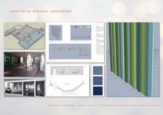 P O R T F O L I O M I C H A E L A N D E R S S O N
Michael Andersson, Exhibition Designer | molnhavet@outlook.com | +4672117670 | http://molnhavet.myportfolio.com | https://se.linkedin.com/in/molnhavet
 