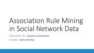 Association Rule Mining in Social Network Data | PPT