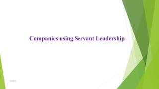 Companies using Servant Leadership
VISHNU S
 