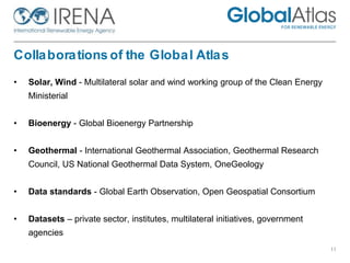 Colla bora tions of the Globa l Atla s
•

Solar, Wind - Multilateral solar and wind working group of the Clean Energy
Mini...