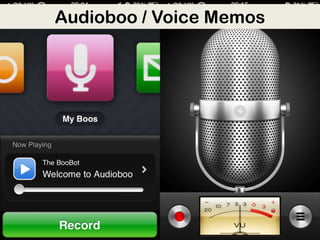 Audioboo / Voice Memos
 