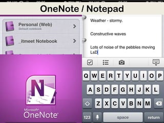 OneNote / Notepad
 