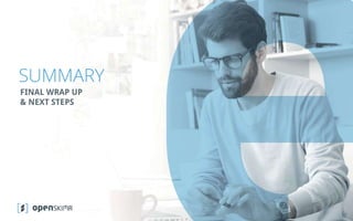 www.openskimr.eu
SUMMARY
FINAL WRAP UP
& NEXT STEPS
 