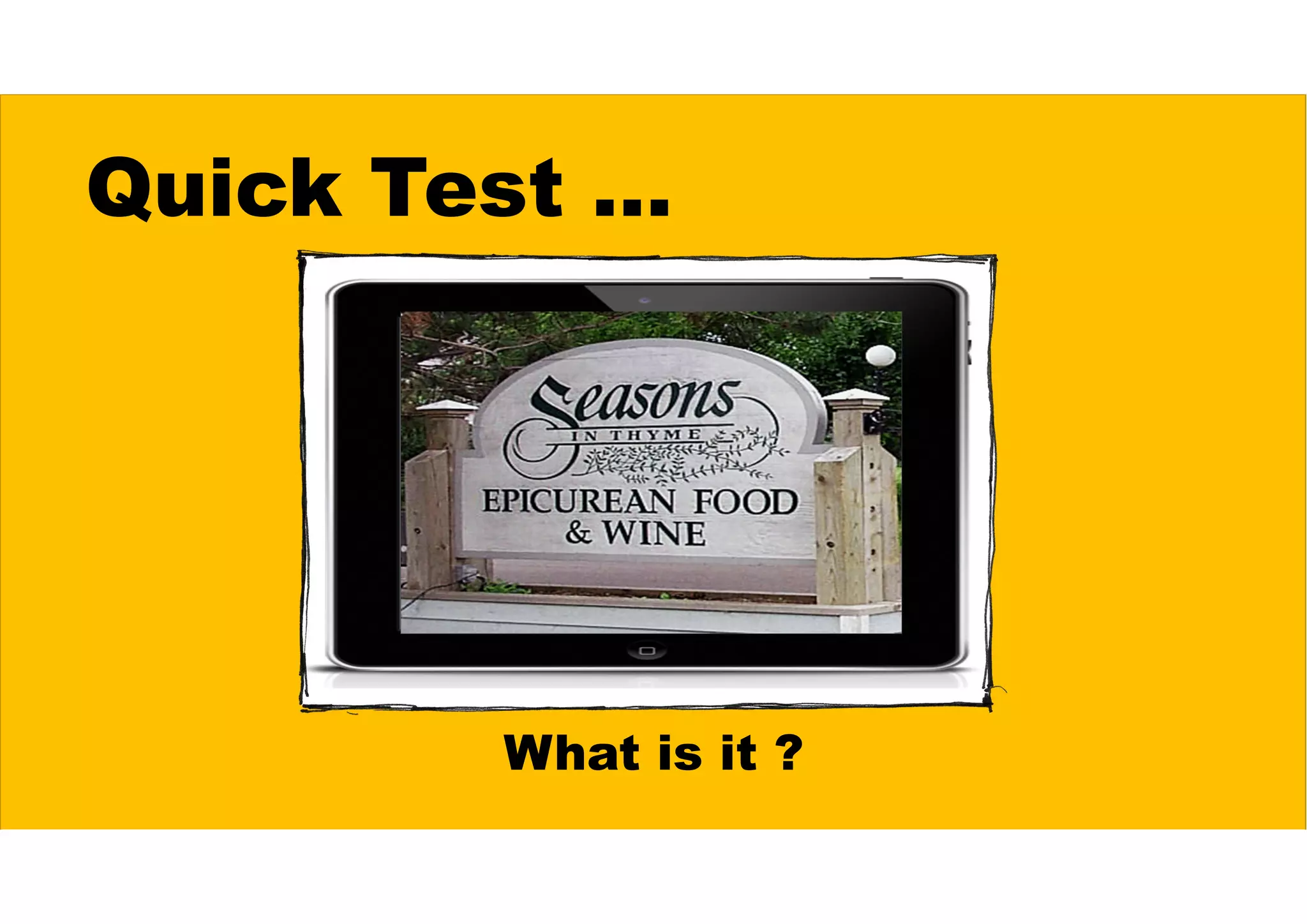 Quick Test …
What is it ?
 