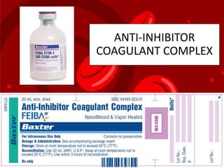 ANTI-INHIBITOR
COAGULANT COMPLEX
 