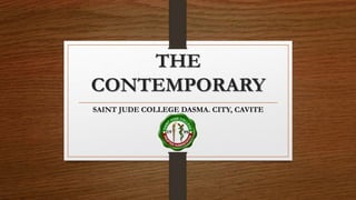 THE
CONTEMPORARY
SAINT JUDE COLLEGE DASMA. CITY, CAVITE
 