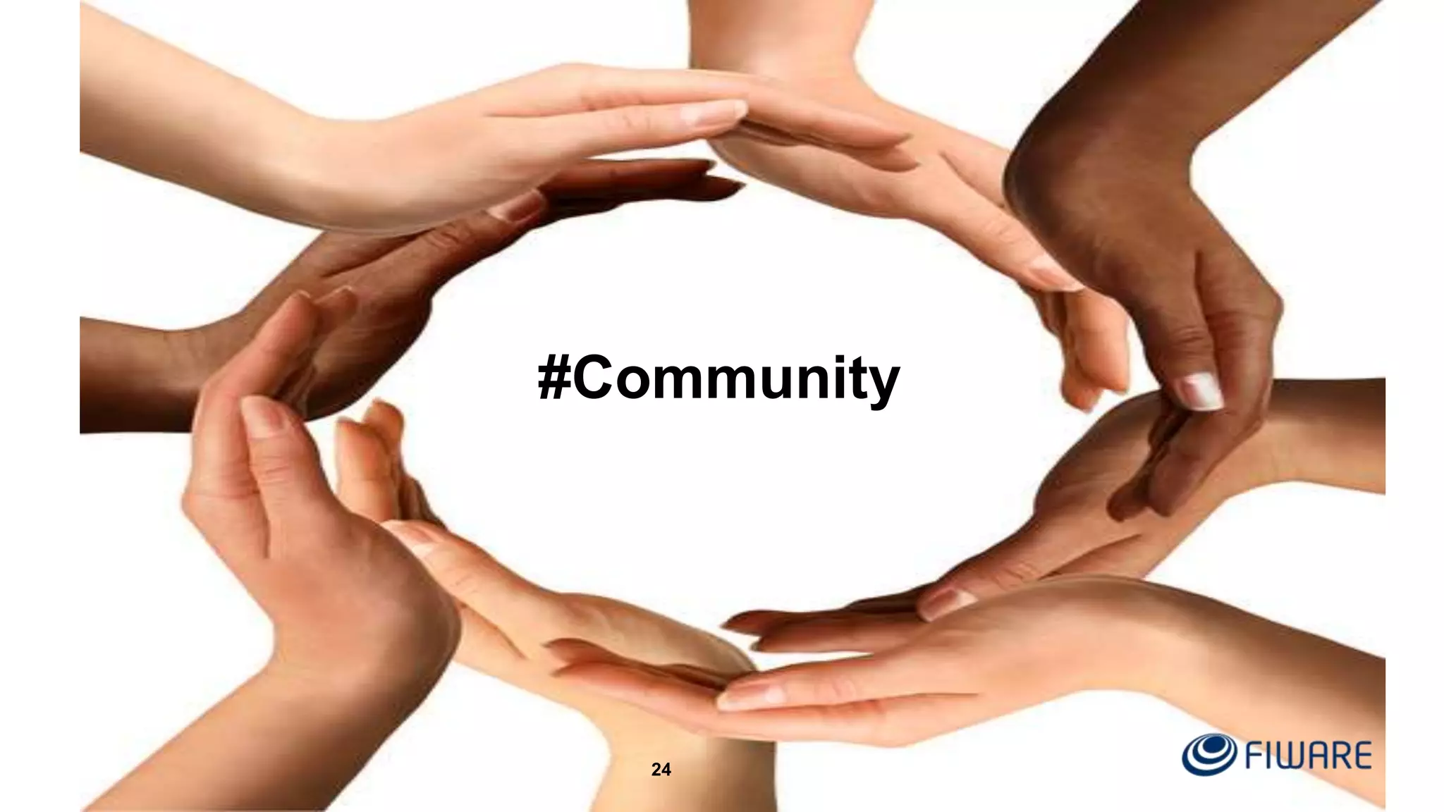 Thank you!
http://fiware.org
Follow @FIWARE on Twitter
24
#Community
 