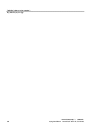 Technical data and characteristics
4.3 Dimension drawings
Synchronous motors 1FK7, Generation 2
208 Configuration Manual, Edition 10/2011, 6SN1197-0AD16-0BP4
 