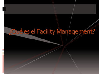 ¿Qué es el Facility Management? 