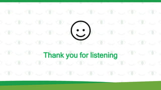 Thank you for listening
 