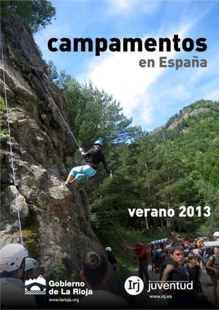 campamentos
      en España




     verano 2013
 