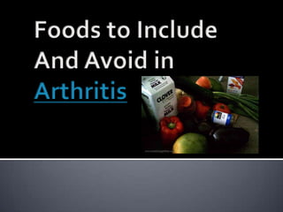 Foods to Include And Avoid in Arthritis 