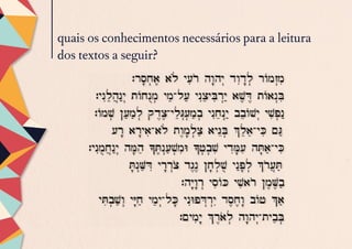 quais os conhecimentos necessários para a leitura
dos textos a seguir?
 