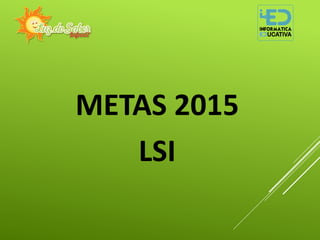METAS 2015
LSI
 