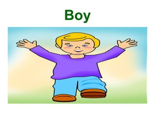 Boy
 