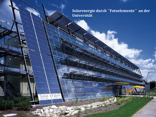 Solarenergie durch ´´Fotoelemente´´ an der
Universität
 