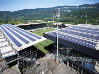Auch im Fußballstadion der FSC-
Freiburg
 