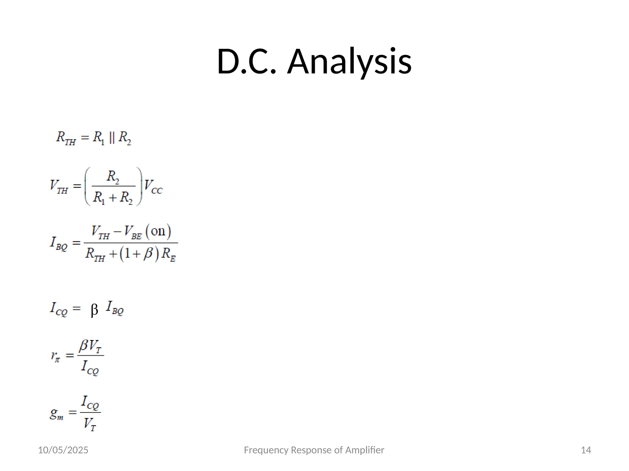 10/05/2025 Frequency Response of Amplifier 14
D.C. Analysis
β
 