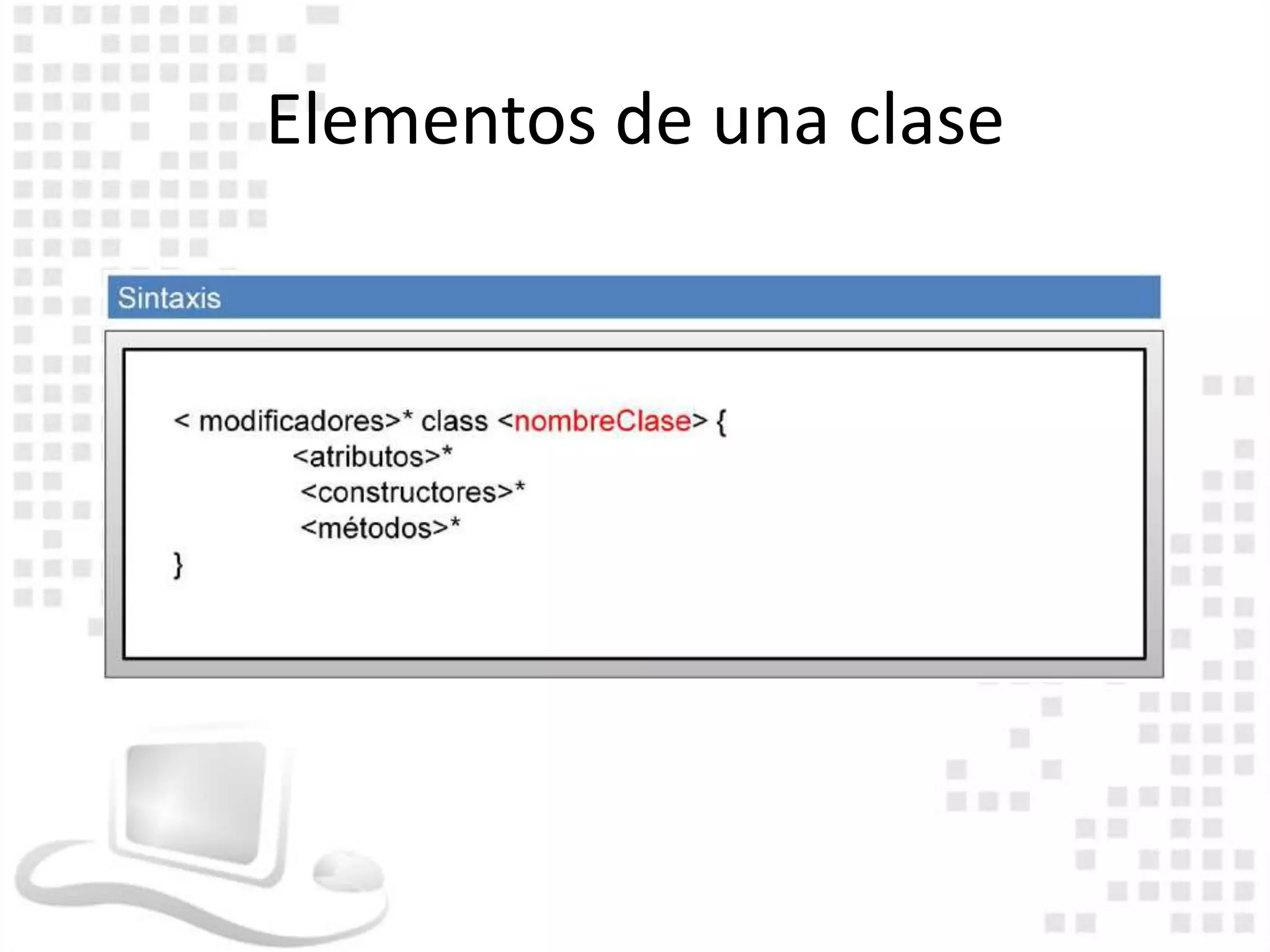 Elementos de una clase
 