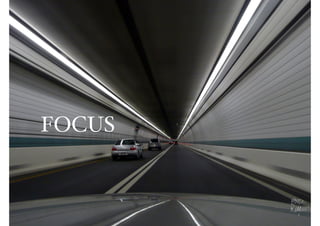FOCUS 
 