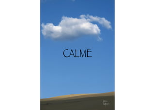 CALME 
 