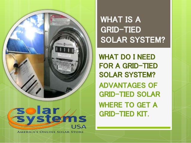 What Is A Grid Tied Solar System Advantages Grid Tied