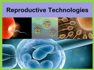 Reproductive Technologies 
 